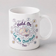 Hold On Let Me Overthink This Funny Mug - Relatable Anxiety Humor Gift